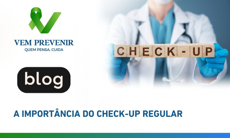 A Importância do Check-up Regular: cuidando da sua saúde antes que seja tarde